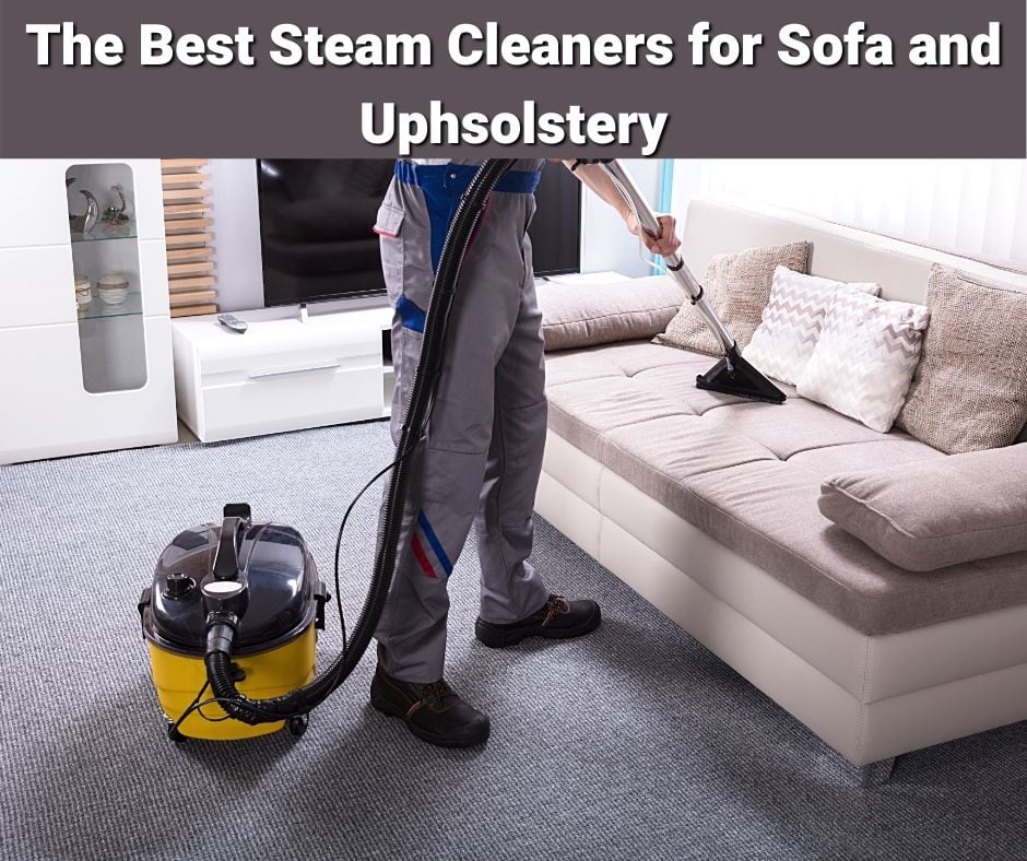 Steam Cleaning A Sofa and Upsholtery