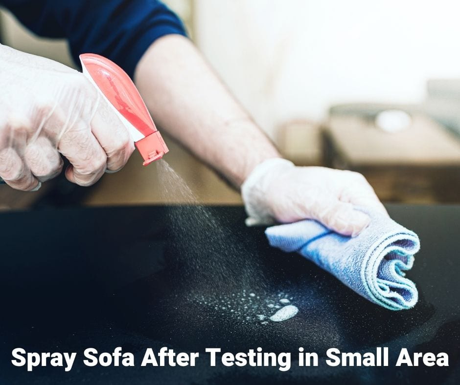 Spray Sofa After Testing in Small Area